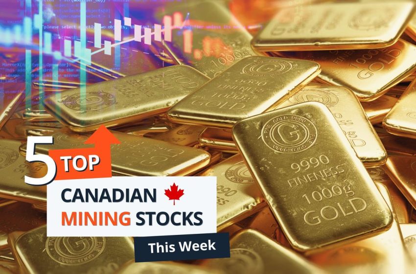  Top 5 Canadian Mining Stocks This Week: Belo Sun Surges 71 percent, Gold Hits Record High