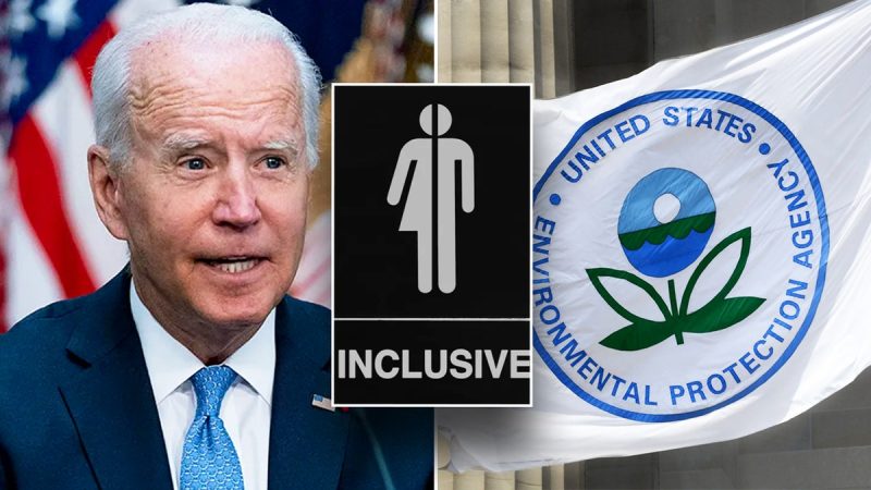  Biden’s EPA pushed to ‘de-gender’ agency bathrooms, hire more LGBTQ staff, unearthed memo reveals