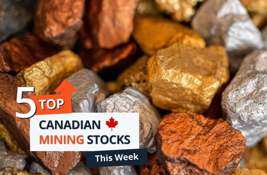 Top 5 Canadian Mining Stocks This Week: St. Augustine Rises 67 Percent on Private Placement
