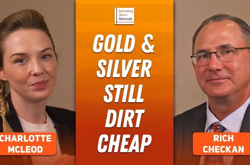 Rich Checkan: Gold, Silver Still “Dirt Cheap” — Best Time to Buy Was Yesterday