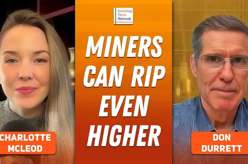 Don Durrett: Gold, Silver Miners to Rip Even Higher, Here’s When to Buy